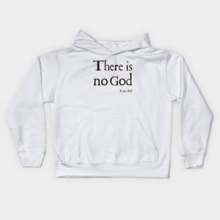 There Is No God Stone Grey Bible Quote Atheist T Shirts Kids Hoodie